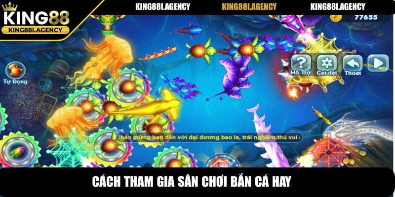 Cách tham gia sân chơi bắn cá hay