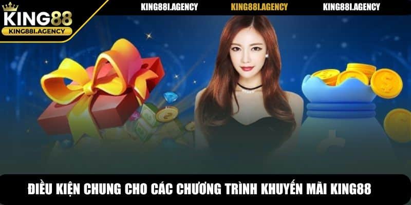 Điều kiện chung cho các chương trình khuyến mãi King88