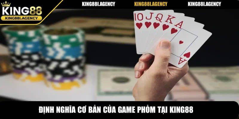 Định nghĩa cơ bản của game phỏm tại King88