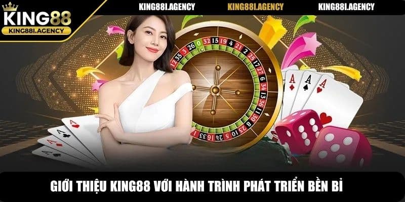 Giới Thiệu King88 - Sân Chơi Giải Trí Không Nên Bỏ Qua Năm 2025 4 Giới thiệu King88 với hành trình phát triển bền bỉ