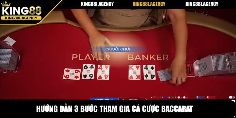 Hướng dẫn 3 bước tham gia cá cược Baccarat