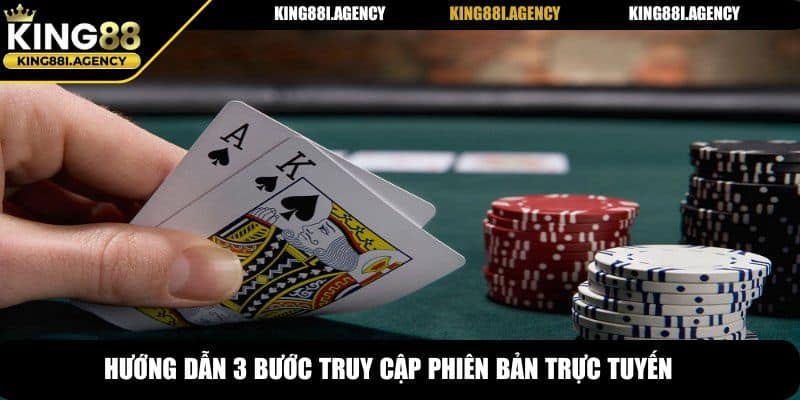 Hướng dẫn 3 bước truy cập phiên bản trực tuyến