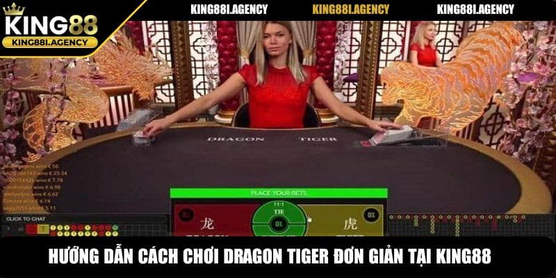Hướng dẫn cách chơi Dragon Tiger đơn giản tại King88