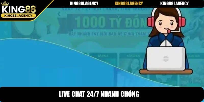 Live chat 24/7 nhanh chóng