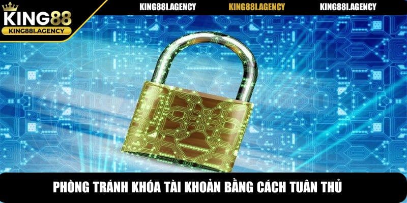 Phòng tránh khóa tài khoản bằng cách tuân thủ