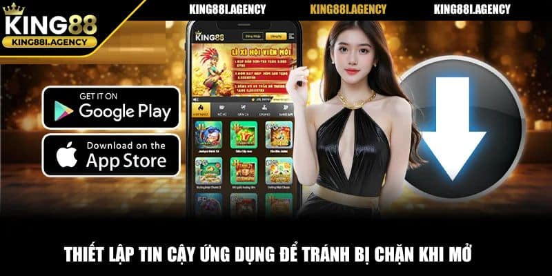 Thiết lập tin cậy ứng dụng để tránh bị chặn khi mở