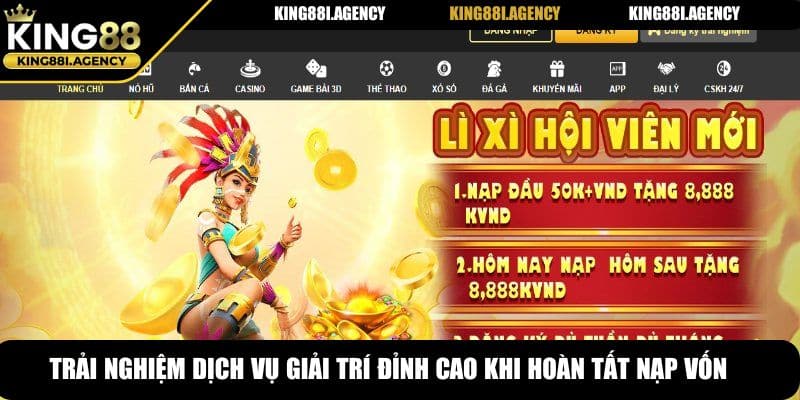Trải nghiệm dịch vụ giải trí đỉnh cao khi hoàn tất nạp vốn