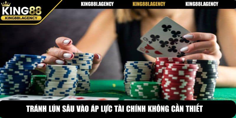 Chơi Có Trách Nhiệm King88 - Giữ An Toàn Cho Túi Tiền Của Bạn 5 Tránh lún sâu vào áp lực tài chính không cần thiết